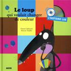 Couverture du livre « Le Loup qui voulait changer de couleur » de Orianne Lallemand et Eleonore Thuillier aux éditions Auzou