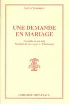 Couverture du livre « Une demande en mariage » de Tchekhov-A aux éditions Librairie Theatrale