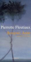 Couverture du livre « Bonjour, Anne ; chronique d'une amitié » de Pierrette Fleutiaux aux éditions Actes Sud