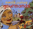 Couverture du livre « Petits contes gourmands » de Gudule aux éditions Milan