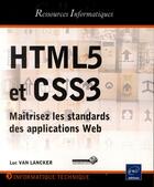 Couverture du livre « HTML5 et CSS3 ; maîtrisez les standards des applications web » de Luc Van Lancker aux éditions Eni