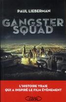 Couverture du livre « Gangster squad ; l'histoire vraie qui a inspiré le film de Sean Penn » de Paul Lieberman aux éditions Michel Lafon