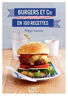 Couverture du livre « Burgers et cie en 100 recettes » de Philippe Chavanne aux éditions First