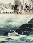 Couverture du livre « Voyage aux îles de la Désolation » de Emmanuel Lepage aux éditions Futuropolis