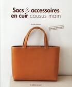 Couverture du livre « Sacs et accessoires en cuir cousus main ; spécial débutants » de Kuniko Notani aux éditions De Saxe