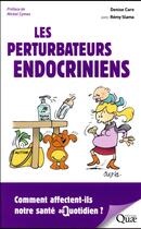 Couverture du livre « Les pertubateurs endocriniens » de Remy Slama et Caro Denise aux éditions Quae