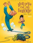 Couverture du livre « Mon pépé est un fantôme Tome 2 » de Barral et Olivier Taduc aux éditions Dupuis