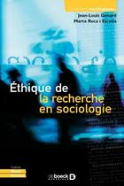 Couverture du livre « Éthique de la recherche en sociologie » de Marta Roca I Escoda et Jean-Louis Genard aux éditions De Boeck Superieur