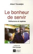 Couverture du livre « Le bonheur de servir ; réflexions et repères » de Tevoedjre-A aux éditions Archipel