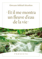 Couverture du livre « Et il me montra un fleuve d'eau de la vie » de Omraam Mikhael Aivanhov aux éditions Editions Prosveta