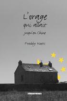 Couverture du livre « L'orage qui allait jusqu'en Chine » de Freddy Woets aux éditions Kirographaires