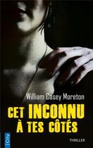 Couverture du livre « Cet inconnu à tes côtés » de William Casey Moreton aux éditions City