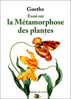 Couverture du livre « Essai sur la Métamorphose des plantes » de Johann Wolfgang Von Goethe aux éditions Republique Des Lettres