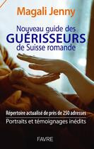 Couverture du livre « Nouveau guide des guerisseurs de suisse romande - 2021 » de Magali Jenny aux éditions Favre