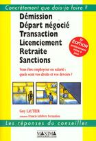 Couverture du livre « Demission, depart negocie, licenciement, retraite, sanctions - 5e ed. » de Guy Lautier aux éditions Maxima
