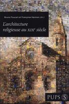 Couverture du livre « L'architecture religieuse au xix siècle » de Hamon F/Foucart aux éditions Sorbonne Universite Presses