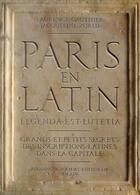 Couverture du livre « Paris en latin » de Laurence Gauthier et Jacqueline Zorlu aux éditions Parigramme