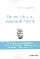 Couverture du livre « Donner la vie, science et magie » de V Bellec aux éditions Josette Lyon