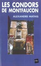 Couverture du livre « Les Condors De Montfaucon » de Alexandre Mathis aux éditions Edite
