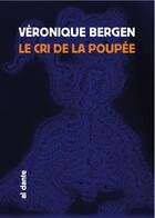 Couverture du livre « Le cri de la poupée » de Veronique Bergen aux éditions Al Dante