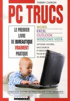 Couverture du livre « Pc trucs ; le premier livre de bureautique vraiment pratique » de Thierry Capron aux éditions Leduc