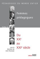 Couverture du livre « Femmes pédagogues t.2 ; du XXe au XXIe siècle » de Jean Houssaye aux éditions Fabert