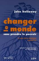 Couverture du livre « Changer le monde sans prendre le pouvoir » de John Holloway aux éditions Syllepse