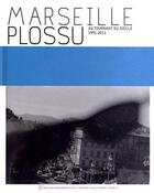 Couverture du livre « Marseille ; au tournant du siècle » de Bernard Plossu aux éditions Images En Manoeuvres