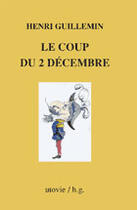 Couverture du livre « Le coup du 2 décembre » de Henri Guillemin aux éditions Utovie