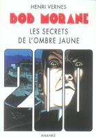 Couverture du livre « Bob Morane ; les secrets de l'ombre jaune » de Vernes Henri aux éditions Ananke