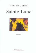 Couverture du livre « Sainte-lune » de De Chikoff-I aux éditions Fallois