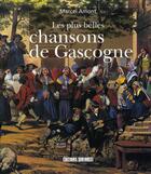 Couverture du livre « Les plus belles chansons de Gascogne » de Marcel Amont aux éditions Sud Ouest Editions