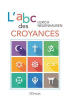 Couverture du livre « L'ABC des croyances (2e édition) » de Ulrich Neuenhausen aux éditions La Maison De La Bible