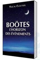Couverture du livre « Boötes ; l'horizon des événements » de Pascal Cloutier aux éditions Ada