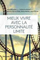 Couverture du livre « Mieux vivre avec la personnalite limite » de Briand/Desrosiers aux éditions Trecarre