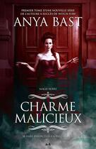 Couverture du livre « Magie noire t.1 ; charme malicieux » de Anya Bast aux éditions Editions Ada