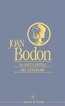 Couverture du livre « La santa estela del centenari » de Joan Bodon aux éditions Ieo Edicions