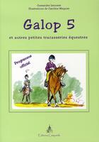 Couverture du livre « Galop 5 et autres petites tracasseries équestres » de Cassandra Lecomte aux éditions Campanile