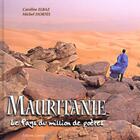 Couverture du livre « Mauritanie le pays du million de poetes » de Elbaz/Dortes aux éditions Lariviere
