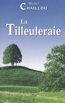 Couverture du livre « La tilleuleraie » de Michel Chaillou aux éditions Ecir