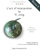 Couverture du livre « Takashima Ekidan ; l'art d'interpréter le yi jing ; 100 cas analysés en détail (3e édition) » de Takashima Kaemon aux éditions Marip