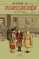Couverture du livre « Un voyage en Transsibérien » de Bettina Egger aux éditions Jarjille