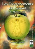 Couverture du livre « Les enseignements de Gabriel : le mythe de soi » de Galatea Courbet aux éditions The Green Codex