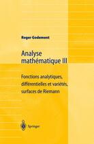 Couverture du livre « Analyse mathématique t.3 » de Roger Godement aux éditions Springer Verlag