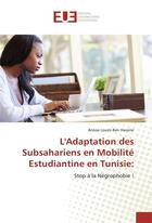 Couverture du livre « L'adaptation des subsahariens en mobilite estudiantine en tunisie: » de Louzir-Ben Hassine A aux éditions Editions Universitaires Europeennes