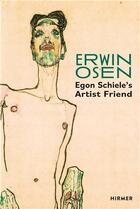Couverture du livre « Erwin Osen : Egon Schiele's artist friend » de Christian Bauer aux éditions Hirmer
