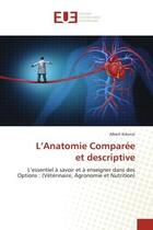 Couverture du livre « L'Anatomie Comparéeet descriptive : L'essentiel à savoir et à enseigner dans des Options : (Vétérinaire, Agronomie et Nutrition) » de Albert Kikonzi aux éditions Editions Universitaires Europeennes