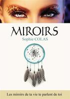 Couverture du livre « Miroirs » de Sophie Colas aux éditions Bookelis