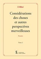 Couverture du livre « Considerations des choses et autres perspectives merveilleuses - tome 2 » de L'Albre aux éditions Sydney Laurent