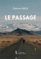 Couverture du livre « Le passage » de Wele Oumou aux éditions Sydney Laurent